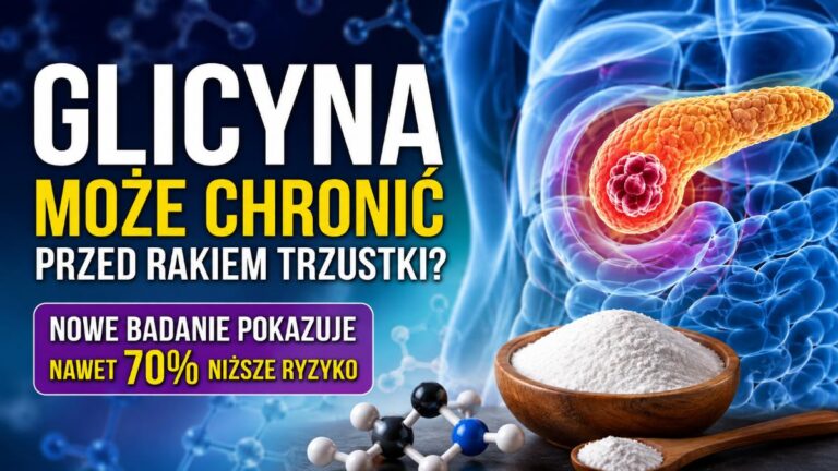 Glicyna może chronić przed rakiem trzustki? Nowe badanie pokazuje nawet 70% niższe ryzyko glicyna może chronić przed rakiem trzustki